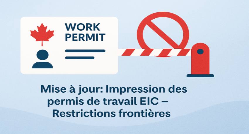 Mise à jour IRCC sur les permis de travail EIC 2025